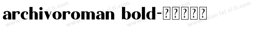 archivoroman bold字体转换
